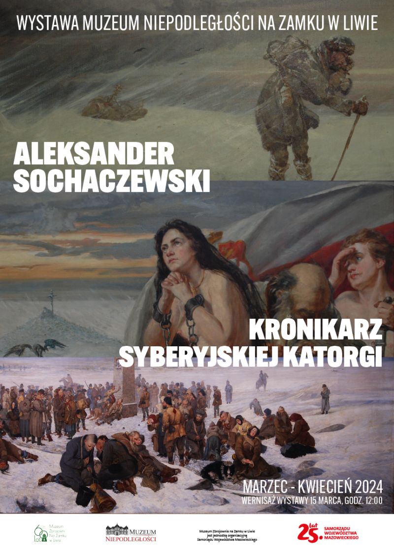 Wystawa "Aleksander Sochaczewski. Kronikarz syberyjskiej katorgi" na Zamku w Liwie